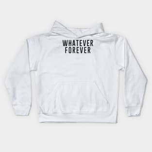 Whatever Forever Kids Hoodie